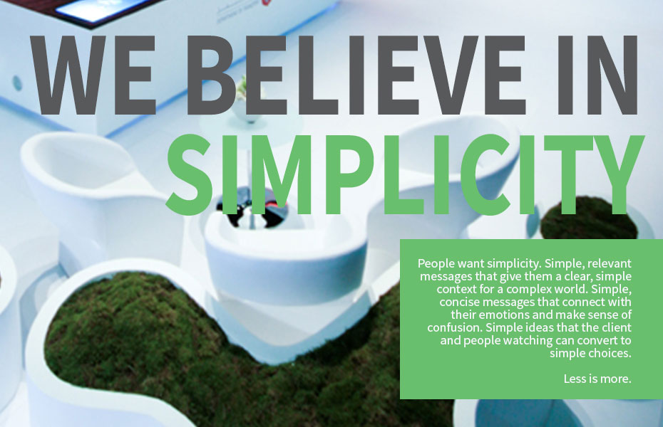 As an event management company we believe in simplicity.